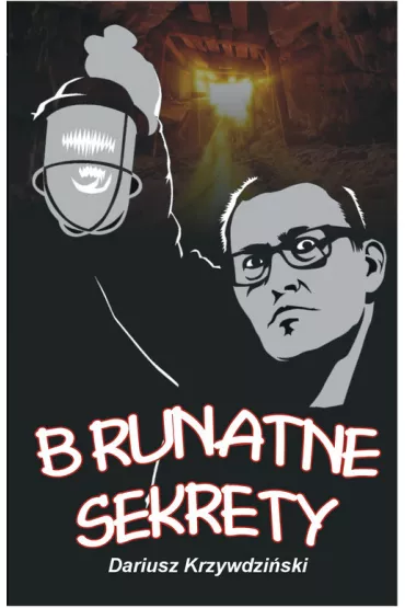 Brunatne sekrety - Dariusz Krzywdzi�ski
