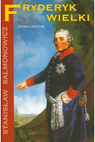 Fryderyk Wielki - Stanis�aw Salmonowicz