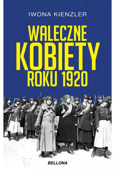 Waleczne kobiety roku 1920 - Iwona Kienzler