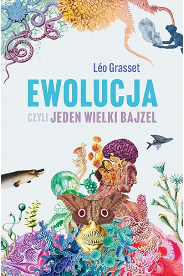 Ewolucja, czyli jeden wielki bajzel