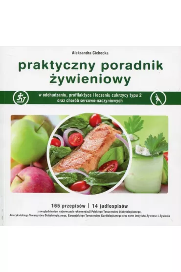 Praktyczny poradnik �ywieniowy - Aleksandra Cichocka