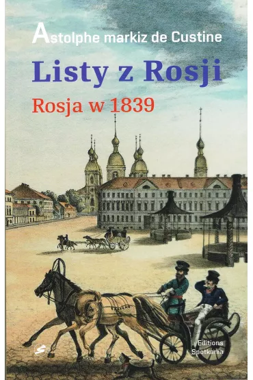 Listy z Rosji. Rosja 1839 - De Custine Astolphe Markiz