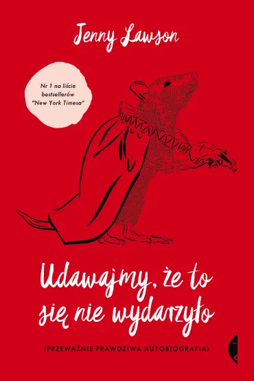 Udawajmy, �e to si� nie wydarzy�o. Przewa�nie prawdziwa autobiografia - Lawson Jenny