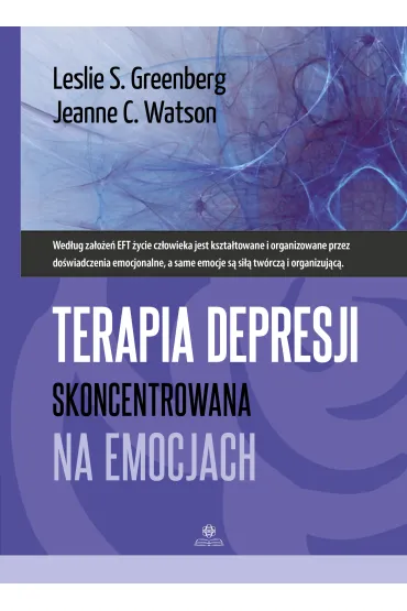 Terapia depresji skoncentrowana na emocjach - Jeanne C. Watson, Leslie S Greenberg