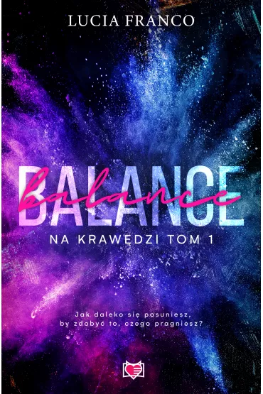 Balance. Na krawdzi. Tom 1 - Lucia Franco