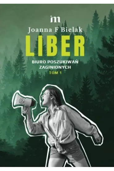LIBER. Biuro Poszukiwa� Zaginionych. Tom 1 - Joanna F Bielak