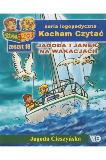 Kocham czyta� Zeszyt 18 Jagoda i Janek na wakacjach - Jagoda Cieszy�ska