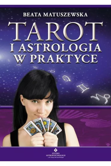 Tarot i astrologia w praktyce - Beata Matuszewska