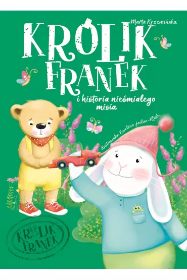 Kr�lik Franek i historia nie�mia�ego misia. Tom 4 - Marta Krzemi�ska