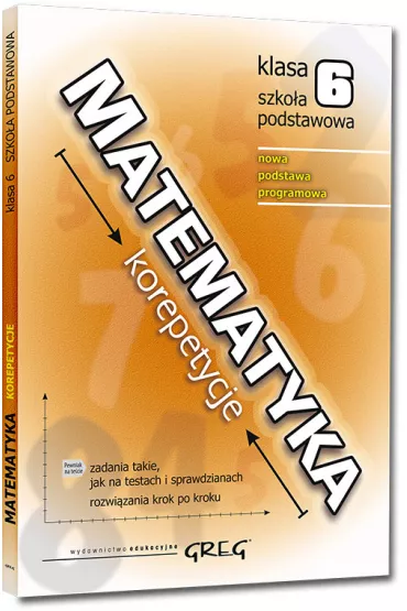 Matematyka. Korepetycje. Szko�a podstawowa. Klasa 6 - Roman Gancarczyk