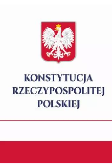 KONSTYTUCJA RZECZYPOSPOLITEJ POLSKIEJ