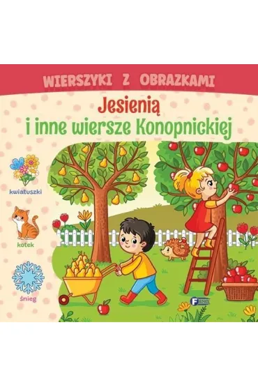 Wierszyki z obrazkami. Jesieni� i inne wiersze Konopnickiej