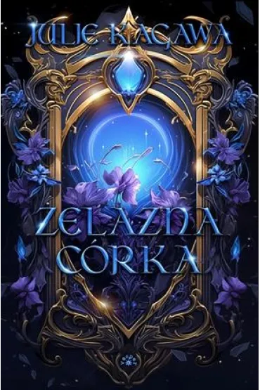 �elazna c�rka. �elazny Dw�r. Tom 2 (barwione brzegi) - Julie Kagawa