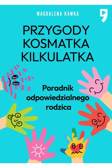 eBook Przygody Kosmatka kilkulatka. Poradnik odpowiedzialnego rodzica mobi epub - Magdalena Kawka