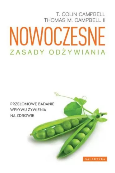 Nowoczesne zasady od�ywiania. Prze�omowe badanie wp�ywu �ywienia na zdrowie - T. Colin Campbell