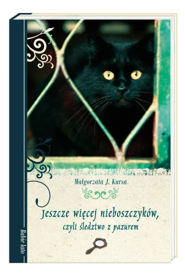 Jeszcze wi�cej nieboszczyk�w czyli �ledztwo z pazurem - Ma�gorzata J. Kursa
