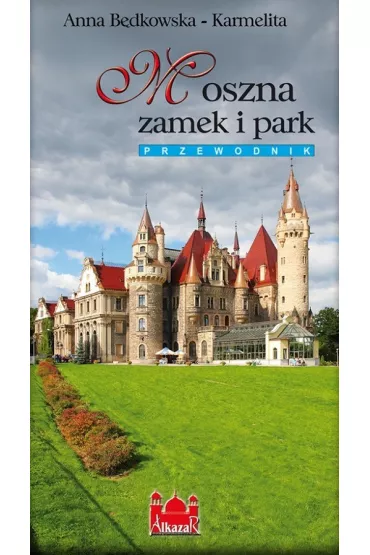 Moszna Zamek i park wersja NIEMIECKA - Anna B�dkowska-Karmelita