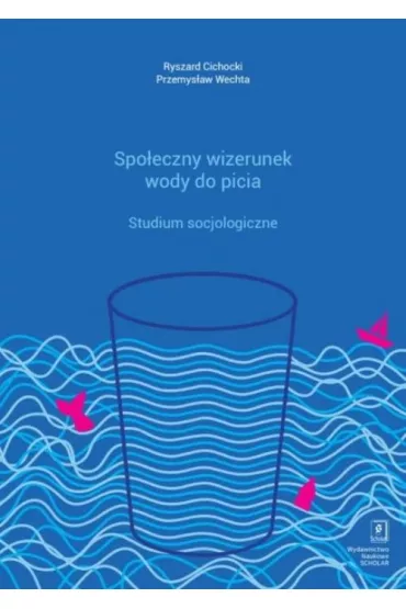 Spo�eczny wizerunek wody do picia - Przemys�aw Wechta, Ryszard Cichocki