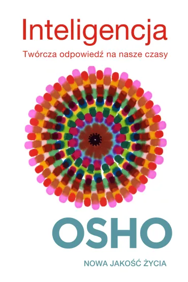 Inteligencja. Tw�rcza odpowied� na nasze czasy - Osho