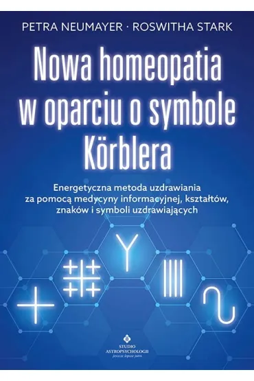 Nowa homeopatia w oparciu o symbole K�rblera - Petra Neumayer, Roswitha Stark