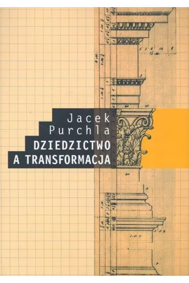 Dziedzictwo a transformacja - Jacek Purchla