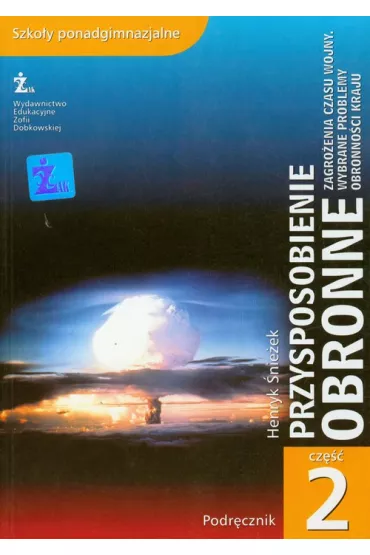 Z.Przysposobienie obronne LO Podr�cznik Cz�� 2 (stare wydanie) - Henryk �nie�ek