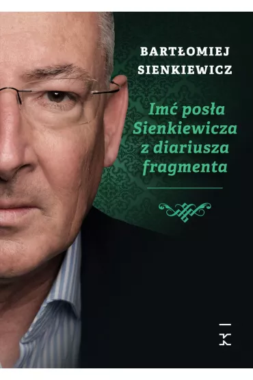 Im� pos�a Sienkiewicza z diariusza fragmenta - Bart�omiej Sienkiewicz