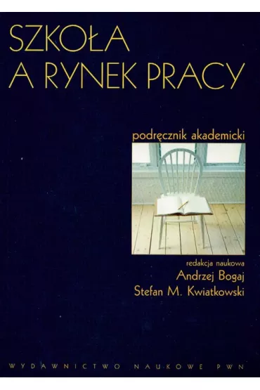 Szko�a a rynek pracy - Andrzej Bogaj