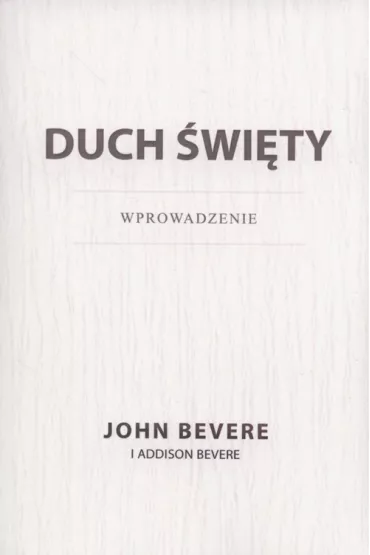 Duch �wi�ty Wprowadzenie - John Bevere, Addison Bevere