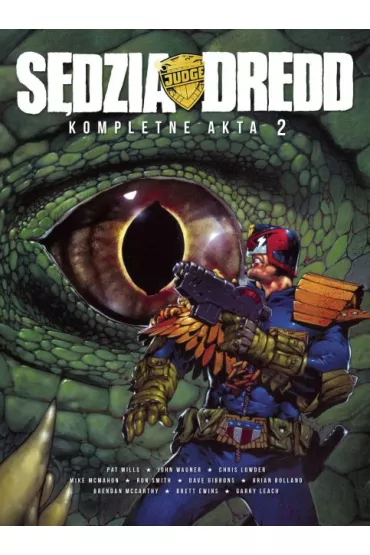 S�dzia Dredd - Kompletne Akta. Tom 2 - Pat Mills, John Wagner, Chris  Lowder