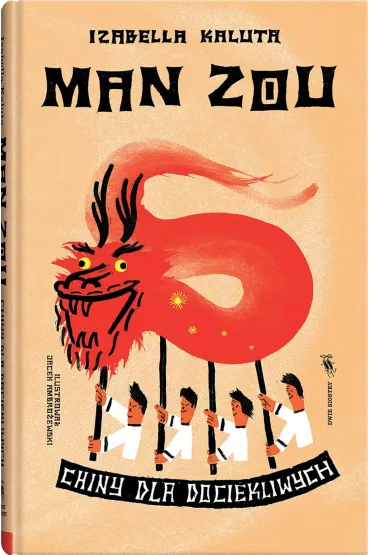 Man zou. Chiny dla dociekliwych - Izabella  Kaluta