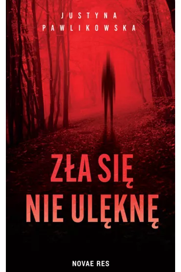 Z�a si� nie ul�kn� - Justyna Pawlikowska