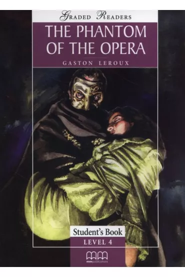 The Phantom of the opera. Graded Readers. Student's Book. Level 4 - Leroux Gaston