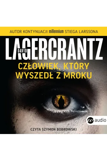 Audiobook Cz�owiek, kt�ry wyszed� z mroku mp3 - David Lagercrantz