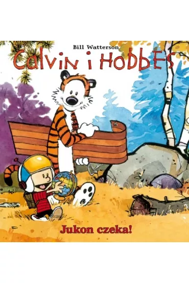 Jukon czeka! Calvin i Hobbes. Tom 3 - Bill Watterson