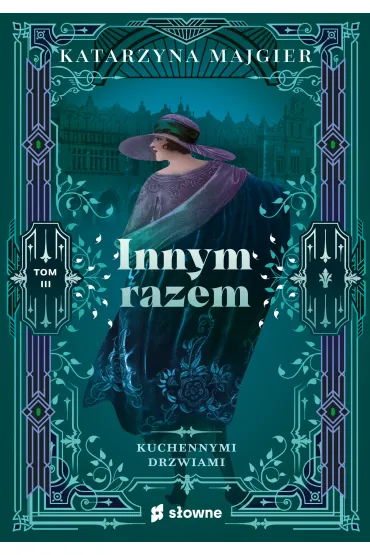 Innym razem. Kuchennymi drzwiami. Tom 3 - Katarzyna Majgier