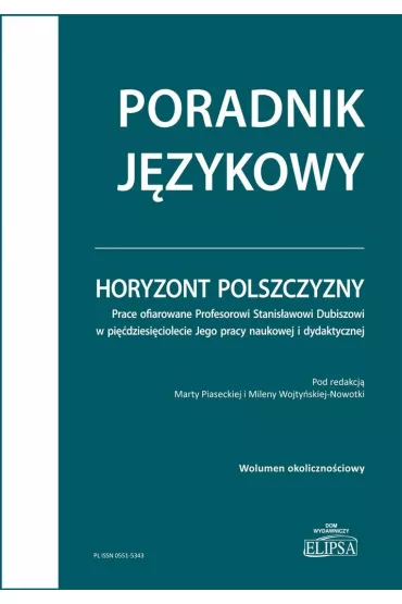 Horyzont polszczyzny. Prace ofiarowane Profesorowi Stanis�awowi Dubiszowi w pi��dziesi�ciolecie Jego pracy naukowej i dydaktycznej - Marta Piasecka, Milena  Wojty�ska-Nowotka