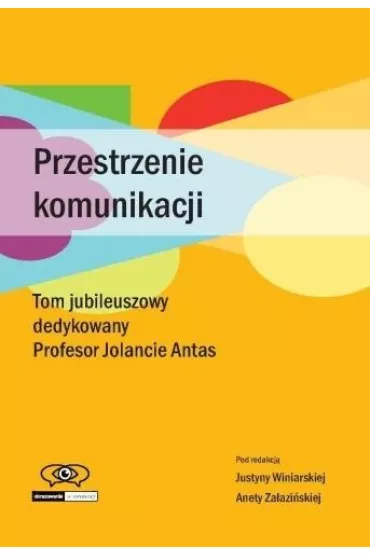 Przestrzenie komunikacji - Aneta Za�azi�ska, Justyna Winiarska
