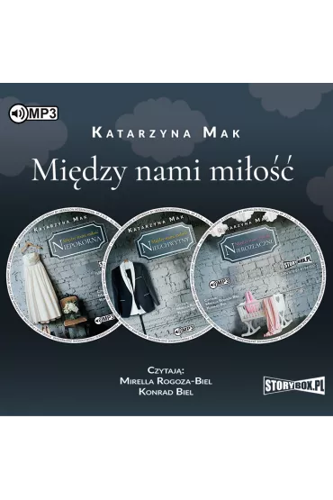 Audiobook Pakiet Mi�dzy nami mi�o��. Tomy 1-3: Niepokorna, Nieuchwytny, Nieroz��czni CD - Katarzyna Mak