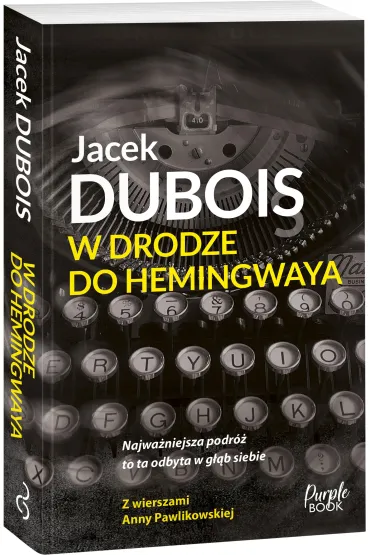 W drodze do Hemingwaya - Jacek Dubois