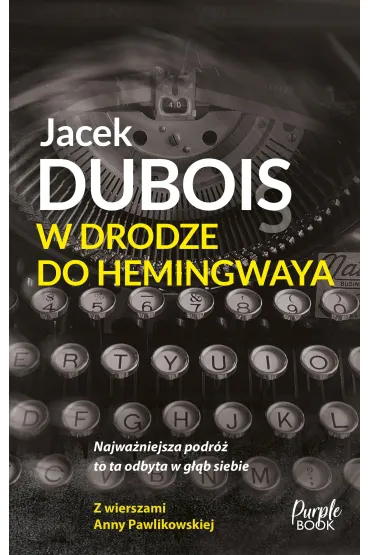 W drodze do Hemingwaya - Jacek Dubois