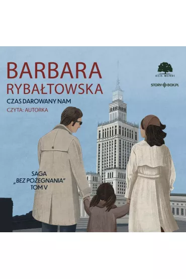 Audiobook Saga BEZ POEGNANIA. Tom 5. Czas darowany nam mp3 - Barbara Rybatowska
