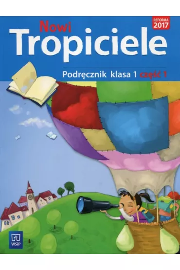 Nowi Tropiciele. Podr�cznik. Klasa 1. Cz�� 1 - Jadwiga Hanisz, Jolanta Dymarska, Marzena Ko�aczy�ska