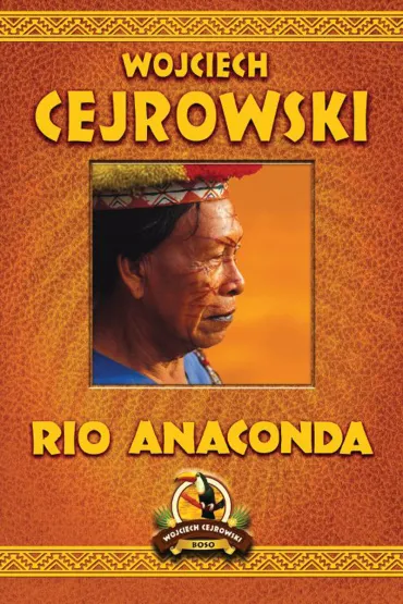 Rio Anaconda - Wojciech Cejrowski