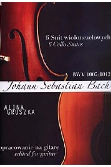 Johann Sebastian Bach. 6 Suit wiolonczelowych