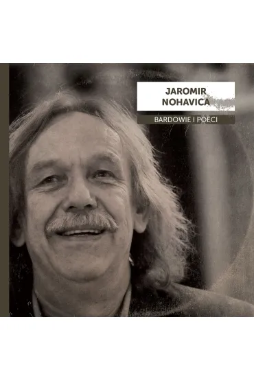 Bardowie i poeci - Jaromir Nohavica (CD) - Jaromir Nohavica