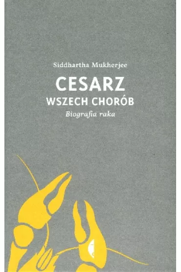 Cesarz wszech chor�b. Biografia raka - Siddhartha Mukherjee