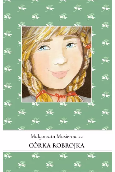 C�rka Robrojka. Je�ycjada. Tom 11 - Ma�gorzata Musierowicz