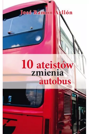 10 ateist�w zmienia autobus - Ramon Ayllon Jose