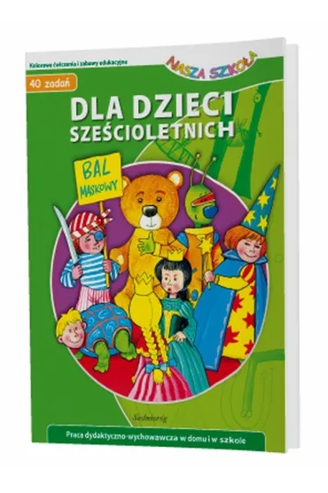 Dla dzieci sze�cioletnich Nasza szko�a - Ma�gorzata Wr�blewska